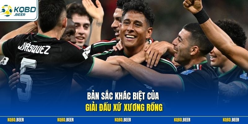 Bản sắc khác biệt của giải đấu xứ xương rồng 