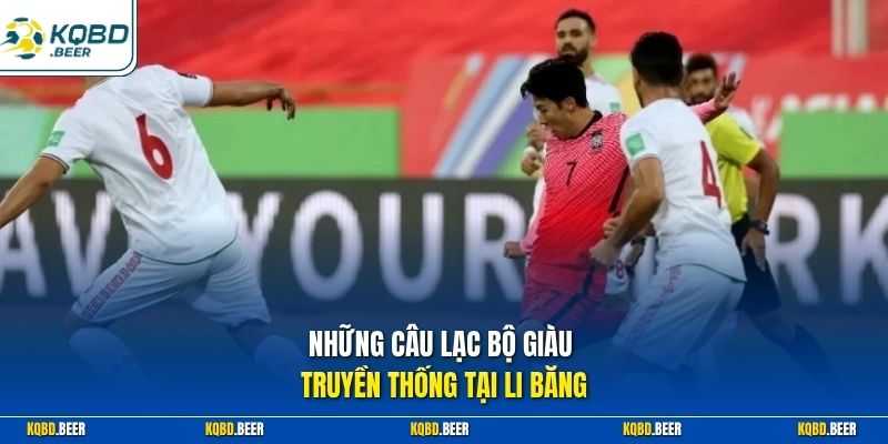 Những câu lạc bộ giàu truyền thống tại Li Băng 