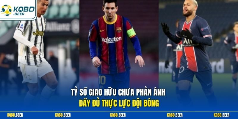 Tỷ số giao hữu chưa phản ánh đầy đủ thực lực đội bóng 